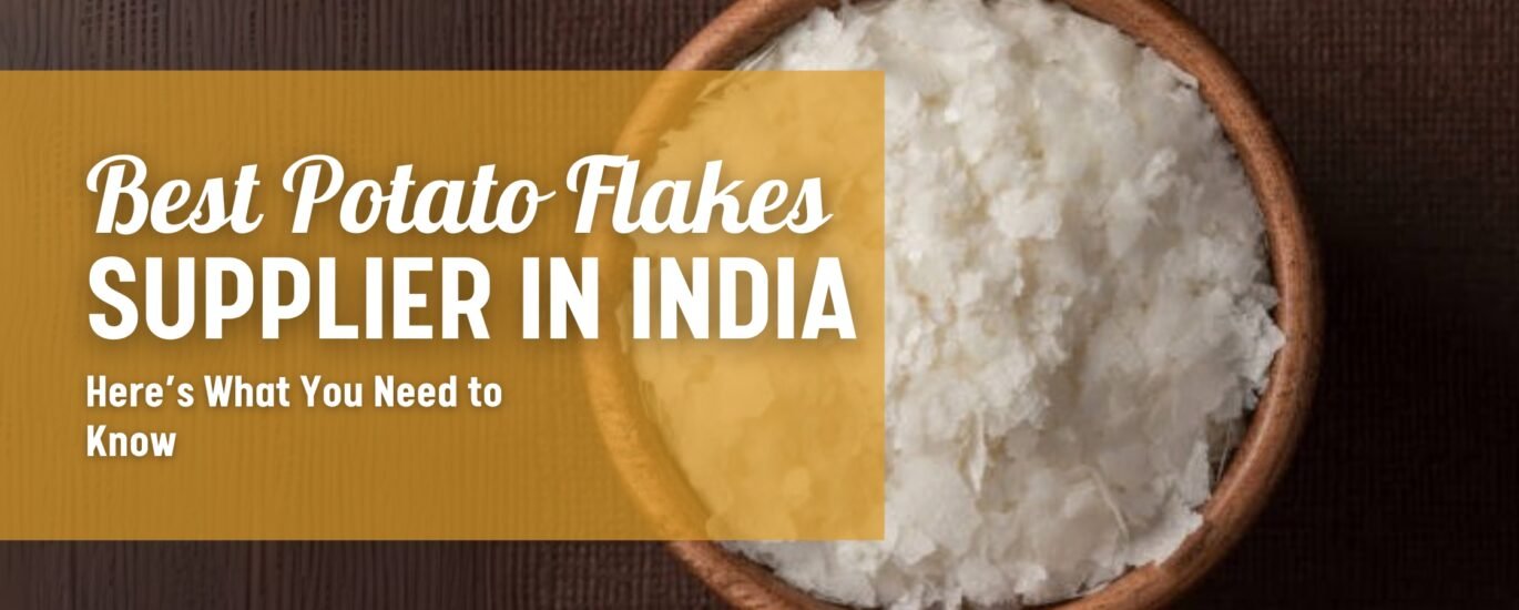 Best Quality Potato Flakes Supplier in India