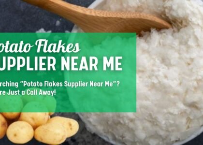 Searching “Potato Flakes Supplier Near Me”? We’re Just a Call Away!