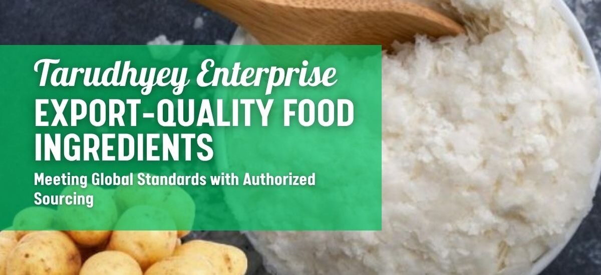 Export-Quality Food Ingredients: Meeting Global Standards with Authorized Sourcing