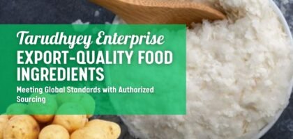 Export-Quality Food Ingredients: Meeting Global Standards with Authorized Sourcing